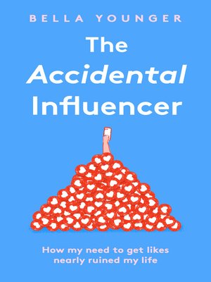 cover image of The Accidental Influencer